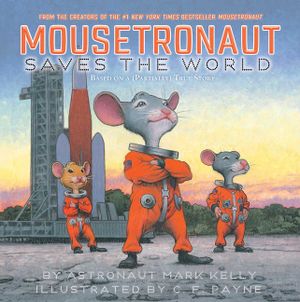 Mousetronaut Saves the World: Based on a (Partially) True Story image number 0