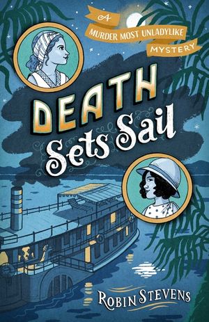 Death Sets Sail: A Murder Most Unladylike Mystery image number 0