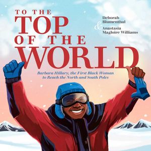 To the Top of the World: Barbara Hillary, the First Black Woman to Reach the North and South Poles image number 0
