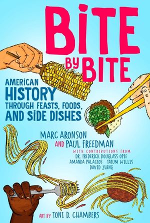 Bite by Bite: American History Through Feasts, Foods, and Side Dishes image number 0