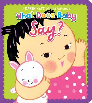 What Does Baby Say?: A Karen Katz Lift-The-Flap Book image number 0