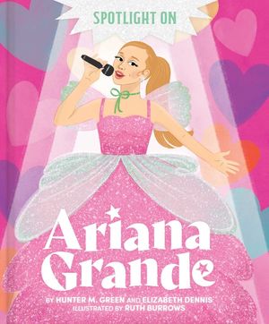 Spotlight on Ariana Grande image number 0