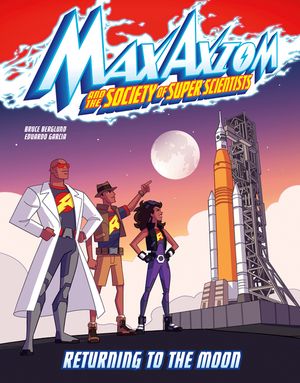 Returning to the Moon: A Max Axiom Super Scientist Adventure image number 0