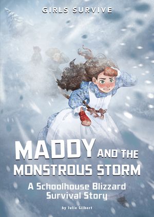 Maddy and the Monstrous Storm: A Schoolhouse Blizzard Survival Story image number 0