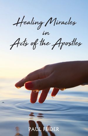 Healing Miracles in Acts of the Apostles image number 0