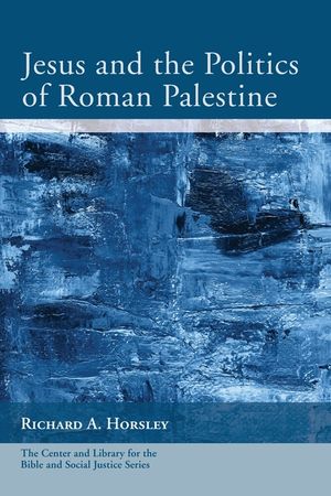 Jesus and the Politics of Roman Palestine image number 0