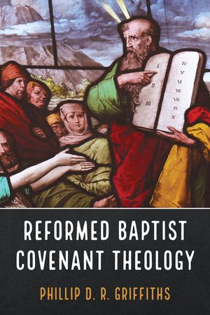 Reformed Baptist Covenant Theology image number 0