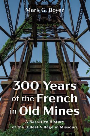 300 Years of the French in Old Mines image number 0