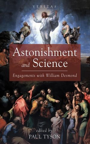 Astonishment and Science: Engagements with William Desmond image number 0