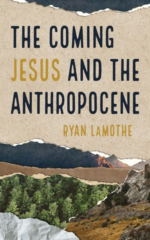 The Coming Jesus and the Anthropocene image number 0