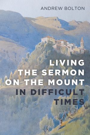 Living the Sermon on the Mount in Difficult Times image number 0