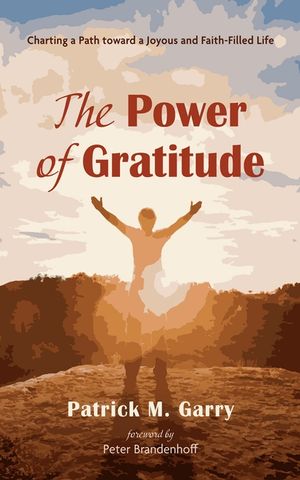 The Power of Gratitude: Charting a Path Toward a Joyous and Faith-Filled Life image number 0