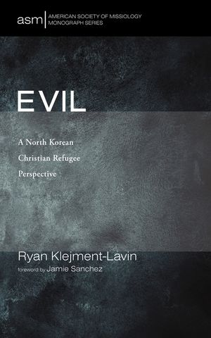 Evil: A North Korean Christian Refugee Perspective image number 0