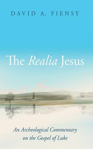 The Realia Jesus: An Archaeological Commentary on the Gospel of Luke image number 0