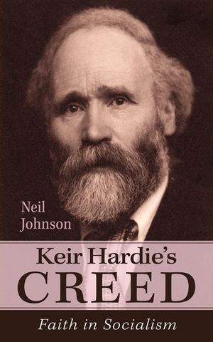 Keir Hardie's Creed: Faith in Socialism image number 0