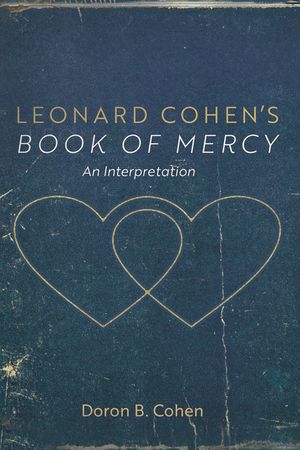 Leonard Cohen's Book of Mercy: An Interpretation image number 0