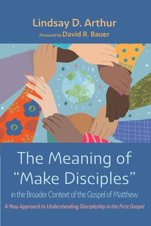 The Meaning of Make Disciples in the Broader Context of the Gospel of Matthew image number 0