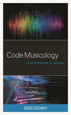 Code Musicology: From Hardwired to Software image number 0