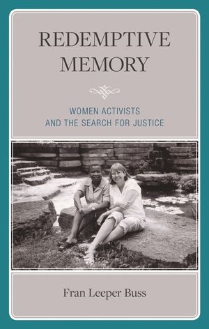 Redemptive Memory: Women Activists and the Search for Justice image number 0