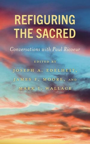 Refiguring the Sacred: Conversations with Paul Ricoeur image number 0