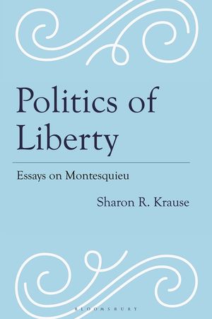 Politics of Liberty: Essays on Montesquieu image number 0