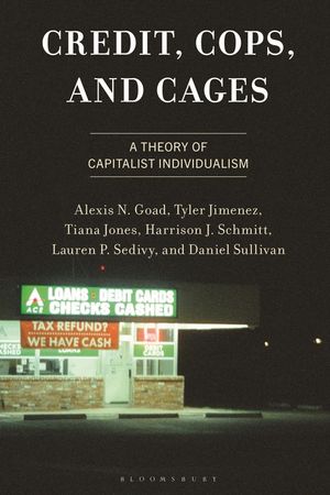 Credit, Cops, and Cages: A Theory of Capitalist Individualism image number 0
