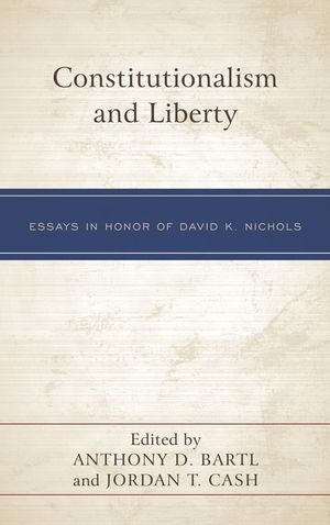 Constitutionalism and Liberty: Essays in Honor of David K. Nichols image number 0