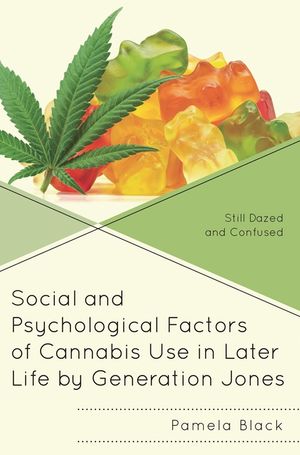 Social and Psychological Factors of Cannabis Use in Later Life by Generation Jones: Still Dazed and Confused image number 0