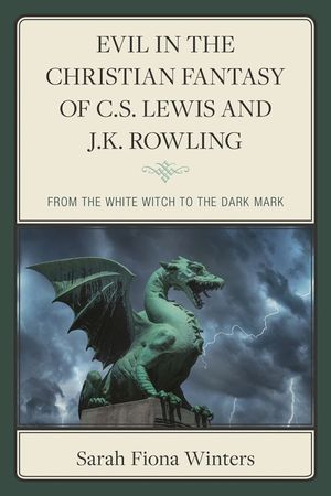 Evil in the Christian Fantasy of C.S. Lewis and J.K. Rowling: From the White Witch to the Dark Mark image number 0