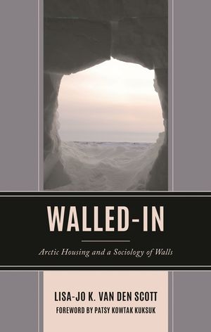 Walled-In: Arctic Housing and a Sociology of Walls image number 0