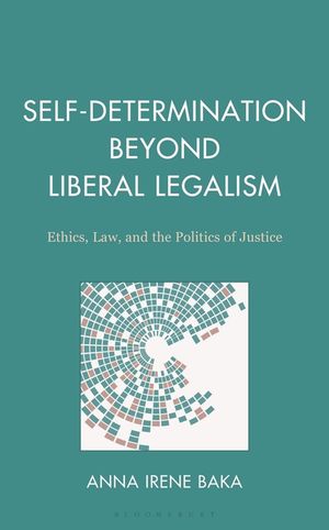 Self-Determination Beyond Liberal Legalism: Ethics, Law, and the Politics of Justice image number 0