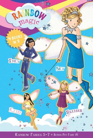 Rainbow Fairies: Books 5-7 with Special Pet Fairies Book 1: Sky the Blue Fairy, Inky the Indigo Fairy, Heather the Violet Fairy, Katie the Kitten Fair image number 0