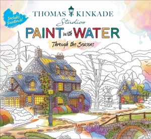 Thomas Kinkade Paint with Water: Through the Seasons image number 0
