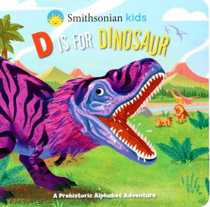 Smithsonian Kids: D Is for Dinosaur image number 0
