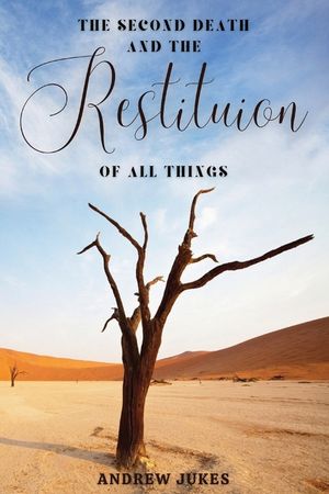 The Second Death and the Restitution of All Things image number 0