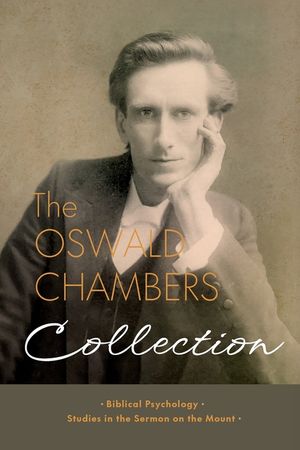 The Oswald Chambers Collection: Biblical Psychology and Studies in the Sermon on the Mount image number 0