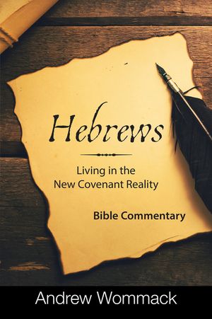 Hebrews: Living in a New Covenant Reality: Bible Commentary image number 0