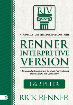 Renner Interpretive Version: 1 and 2 Peter: A Conceptual Interpretation of the Greek New Testament with Footnotes and Commentary image number 0
