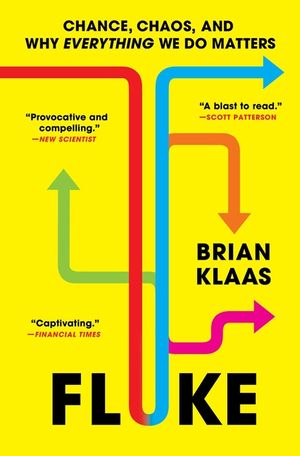 Fluke: Chance, Chaos, and Why Everything We Do Matters image number 0
