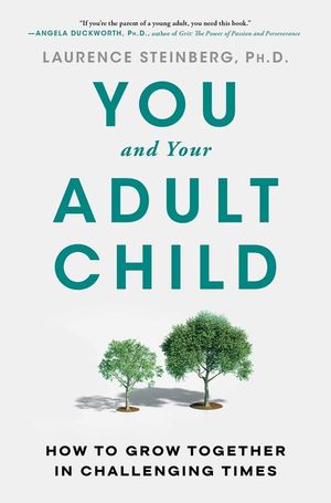 You and Your Adult Child: The Keys to a Great Relationship from Graduation to Grandparenting image number 0