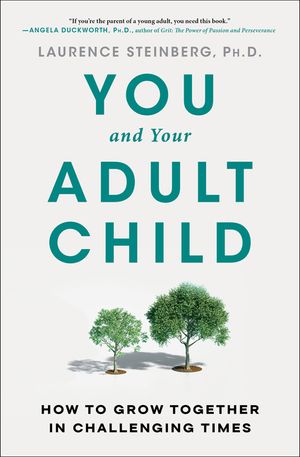 You and Your Adult Child: How to Grow Together in Challenging Times image number 0