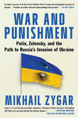 War and Punishment: Putin, Zelensky, and the Path to Russia's Invasion of Ukraine image number 0