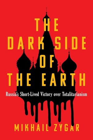 The Dark Side of the Earth: Russia's Short-Lived Victory Over Totalitarianism (T) image number 0