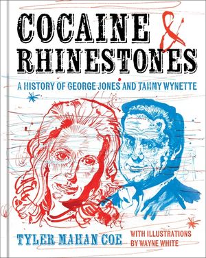 Cocaine and Rhinestones: A History of George Jones and Tammy Wynette image number 0