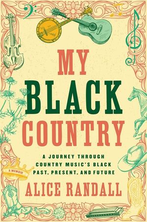 My Black Country: A Journey Through Country Music's Black Past, Present, and Future image number 0