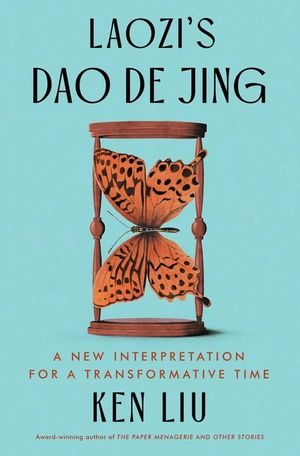 Laozi's DAO de Jing: A New Interpretation for a Transformative Time image number 0