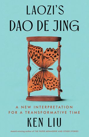 Laozi's DAO de Jing: A New Interpretation for a Transformative Time image number 0