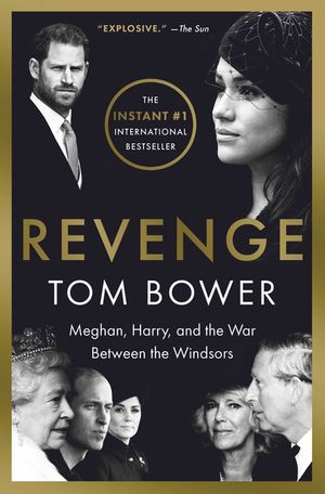 Revenge: Meghan, Harry, and the War Between the Windsors image number 0