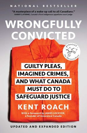 Wrongfully Convicted: Guilty Pleas, Imagined Crimes, and What Canada Must Do to Safeguard Justice image number 0