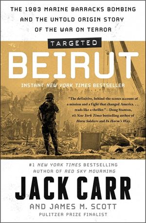 Targeted: Beirut: The 1983 Marine Barracks Bombing and the Untold Origin Story of the War on Terror image number 0